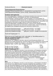 Tarifbereich/Branche  Chemische Industrie Tarifvertragsparteien/Ansprechpartner Arbeitgeberverband Nordostchemie e.V., Sozialpolitische Ausschüsse Berlin und Ost