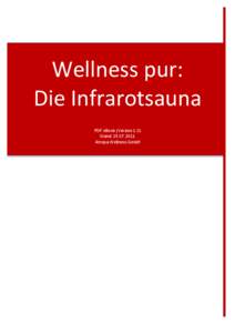 Wellness	
  pur:	
  	
  	
   Die	
  Infrarotsauna	
   	
   PDF	
  eBook	
  (Version	
  1.0)	
   Stand:	
  [removed]	
   Atropa	
  Wellness	
  GmbH	
  