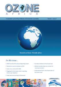 A newsletter by the African Network of Environment Journalists  Volume 1, Issue 1 Towards an Ozone Friendly Africa