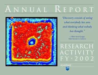 ANNUAL REPORT “Discovery consists of seeing what everybody has seen and thinking what nobody has thought.” —Albert Szent-Gyorgyi,