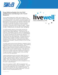 Doug Golberg Assists the Live Well Collaborative and Boeing in Air Travel Research The Live Well Collaborative (LWC) was founded by the University of Cincinnati (UC) and Proctor & Gamble (P&G) in the spring of 2007 to do