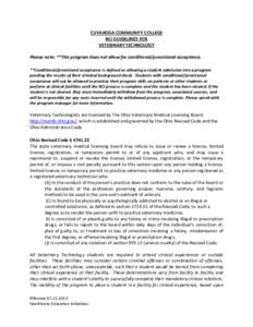 CUYAHOGA COMMUNITY COLLEGE BCI GUIDELINES FOR VETERINARY TECHNOLOGY Please note: **This program does not allow for conditional/provisional acceptance. **Conditional/provisional acceptance is defined as allowing a student