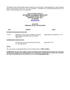 This Bulletin informs North Dakota financial institutions and the public of filed applications by state-chartered banks, state-chartered credit unions, and trust companies. This Bulletin is for informational purposes onl