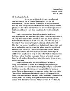 Prospect Place Yankton, S. Dak., Feb. 28, 1909. My dear Captain Marsh:As you say, my letters don’t come very often, not as often, I can tell you, as I should like to write to you, but still