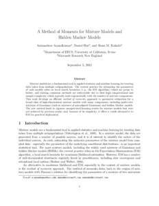 A Method of Moments for Mixture Models and Hidden Markov Models Animashree Anandkumar1 , Daniel Hsu2 , and Sham M. Kakade2 1  Department of EECS, University of California, Irvine