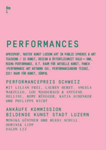 Performances APRESPERF, Master Kunst Luzern Art in Public Spheres & Art Teaching / CC Kunst, Design & Öffentlichkeit HSLU D&K, migma performance, o.T. Raum für aktuelle Kunst, Panch (Performance Art Network CH), perfor