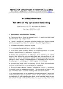 FEDERATION CYNOLOGIQUE INTERNATIONALE (AISBL) 13, Place Albert 1er, BThuin (Belgique), tel : ++, fax :++, email :  FCI Requirements for Official Hip Dysplasia Screening Base