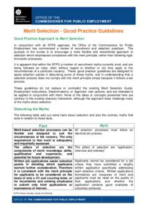 OFFICE OF THE COMMISSIONER FOR PUBLIC EMPLOYMENT Merit Selection - Good Practice Guidelines Good Practice Approach to Merit Selection In conjunction with all NTPS agencies, the Office of the Commissioner for Public