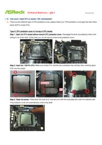 Technical Reference - Q&A  TSD-QAQ: How could I install CPU on socket 1155 motherboards? A: There are two different type of CPU protection cover, please check your CPU protection cover type first then follo