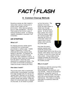 Fact Flash 8: Common Cleanup Methods  FACT FLASH 8: Common Cleanup Methods Hazardous wastes are often treated to reduce their volume or toxicity and to