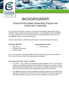 BACKGROUNDER Ontario Drinking Water Stewardship Program and Conservation Authorities 2011 marked the introduction of Phase 2 of the Ontario Drinking Water Stewardship Program (ODWSP). Phase 2 moves from Early Actions (Ph