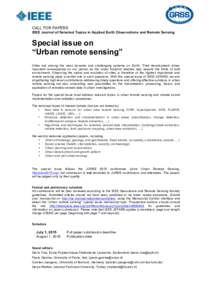 CALL FOR PAPERS IEEE Journal of Selected Topics in Applied Earth Observations and Remote Sensing Special issue on “Urban remote sensing” Cities are among the most dynamic and challenging systems on Earth. Their devel