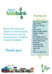 Shopping List  Please help feed local people in crisis by buying items from our list and donating them to Maghull