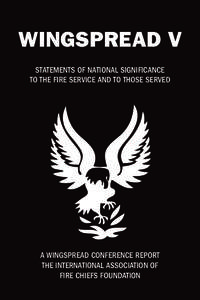 WINGSPREAD V STATEMENTS OF NATIONAL SIGNIFICANCE TO THE FIRE SERVICE AND TO THOSE SERVED A WINGSPREAD CONFERENCE REPORT THE INTERNATIONAL ASSOCIATION OF