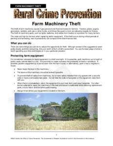 FARM MACHINERY THEFT  Farm Machinery Theft The theft of farm machinery causes huge personal and financial losses for farmers. Tractors, plows, augers, generators, welders, pick-ups or other trucks, and things like quad r