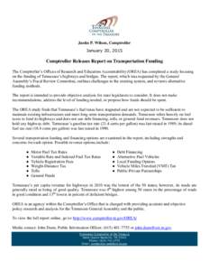 Justin P. Wilson, Comptroller January 20, 2015 Comptroller Releases Report on Transportation Funding The Comptroller’s Offices of Research and Education Accountability (OREA) has completed a study focusing on the fundi