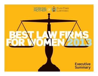 best law firms for women 2013 Executive Summary  Background on the Initiative
