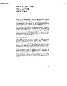 BIOGRAPHIES OF COMMITTEE MEMBERS DONNALD K. ANDERSON, Clerk of the House of Representatives, was born in Sacramento, California, October 17,1942; appointed Page