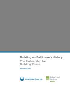 Building on Baltimore’s History: The Partnership for Building Reuse November 2014  Copyright © 2014
