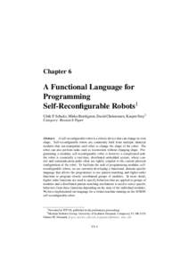 Chapter 6  A Functional Language for Programming Self-Reconfigurable Robots1 Ulrik P. Schultz, Mirko Bordignon, David Christensen, Kasper Stoy2