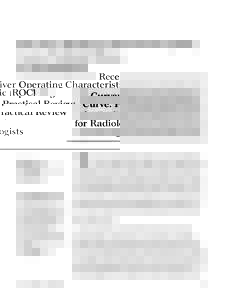 Receiver Operating Characteristic (ROC) Curve: Practical Review for Radiologists Seong Ho Park, MD1 Jin Mo Goo, MD1 Chan-Hee Jo, PhD2
