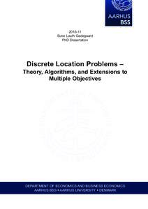 Sune Lauth Gadegaard PhD Dissertation Discrete Location Problems – Theory, Algorithms, and Extensions to