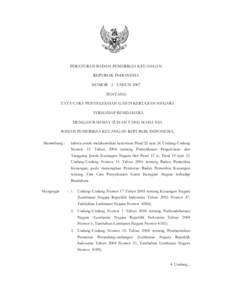 PERATURAN BADAN PEMERIKSA KEUANGAN REPUBLIK INDONESIA NOMOR 3 TAHUN 2007 TENTANG TATA CARA PENYELESAIAN GANTI KERUGIAN NEGARA TERHADAP BENDAHARA