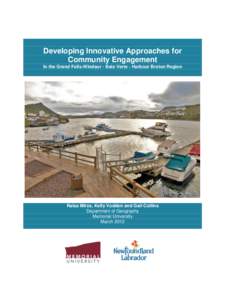 Developing Innovative Approaches for Community Engagement In the Grand Falls-Windsor - Baie Verte - Harbour Breton Region Raïsa Mirza, Kelly Vodden and Gail Collins Department of Geography