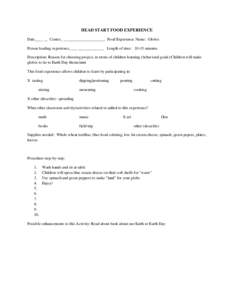 HEAD START FOOD EXPERIENCE Date____ __ Center_ _____________________ Food Experience Name: Globes Person leading experience____ _____________ Length of time: 10-15 minutes Description: Reason for choosing project, in ter