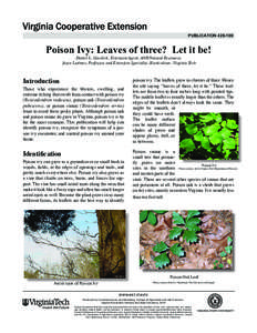 publication[removed]Poison Ivy: Leaves of three? Let it be! Daniel L. Goerlich, Extension Agent, ANR/Natural Resources Joyce Latimer, Professor and Extension Specialist, Horticulture, Virginia Tech