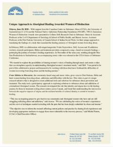 Unique Approach to Aboriginal Healing Awarded Women of Distinction Ottawa, June 28, 2010 – With support from the Canadian Centre on Substance Abuse (CCSA), the University of Saskatchewan (U of S) and the National Nativ