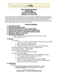 Town of Slaughter Beach Public Notice Regular Town Meeting February 17th, 2015, 7PM The regular town meeting of the Slaughter Beach Town Council will be held on Tuesday, February 17th, 2015 at 7:00 p.m. in the Second Flo