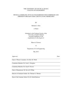 THE UNIVERSITY OF SOUTH ALABAMA COLLEGE OF ENGINEERING PHYSICAL MODELING OF WAVE TRANSMISSION FOR SUBMERGED AND EMERGENT BREAKWATERS USED IN LIVING SHORELINES