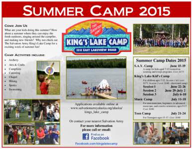 SUMMER CAMP 2015 Come Join Us What are your kids doing this summer? How about a summer where they can enjoy the fresh outdoors, singing around the campfire, and making new friends? Why not check out
