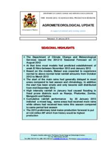 DEPARTMENT OF CLIMATE CHANGE AND METEOROLOGICAL SERVICES  FIRST ROUND[removed]AGRICULTURAL PRODUCTION ESTIMATES AGROMETEOROLOGICAL UPDATE Government of Malawi