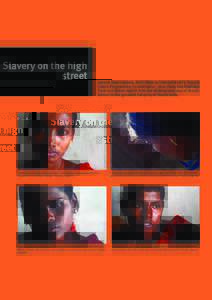 Slavery on the high street Joanna Ewart-James, Anti-Slavery International’s Supply Chain Programme Co-ordinator, describes the findings from our latest report into the widespread use of forced