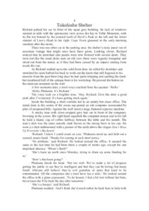 2  Tokoloshe Shelter Richard parked his car in front of the squat grey building. Its lack of windows seemed at odds with the spectacular view across the bay to Table Mountain, with its flat top framed by the pointed toot