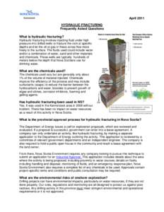 April 2011 HYDRAULIC FRACTURING Frequently Asked Questions What is hydraulic fracturing? Hydraulic fracturing involves injecting fluid under high pressure into drilled wells to fracture the rock at specific