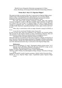 Micah Corum (Linguistic Diversity management in Urban Areas, Hamburg, Germany) & Maria Mazzoli (University of Padua) Wetin déy fɔ ‘déy fɔ’ fɔ Nigerian Pidgin? This paper provides an analysis of the déy fɔ cons