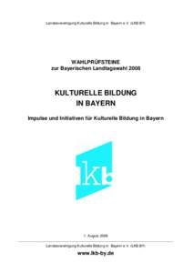 Landesvereinigung Kulturelle Bildung in Bayern e.V. (LKB:BY)  WAHLPRÜFSTEINE zur Bayerischen LandtagswahlKULTURELLE BILDUNG