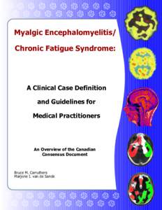 Myalgic Encephalomyelitis/  Chronic Fatigue Syndrome:  A Clinical Case Definition  and Guidelines for  Medical Practitioners