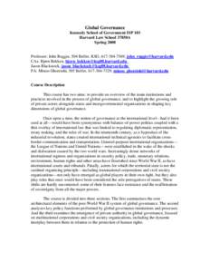 Global Governance Kennedy School of Government ISP 103 Harvard Law School 37850A SpringProfessor: John Ruggie, 504 Belfer, KSG, , 