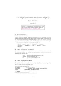 The LATEX symbol fonts for use with LATEX 2ε.∗ Frank MittelbachThis file is maintained by the LATEX Project team. Bug reports can be opened (category latex) at http://latex-project.org/bugs.html.