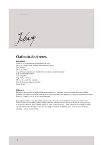 www.canjubany.com  Clafoutis de cireres Ingredients motlle de 21,5 cm. embolicat amb paper de forn 500 gr. de cireres, molt madures sense treure el pinyol.