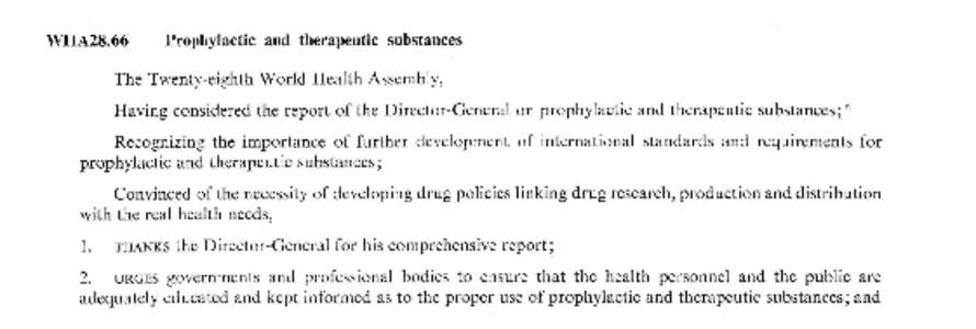 WHA28.66  Prophylactic and therapeutic substances The Twenty-eighth World Health Assembly, Having considered the report of the Director-General on prophylactic and therapeutic substances ；2