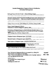 Interim Designation of Agent to Receive Notification of Claimed Infringement Full Legal Name of Service Provider: Tribune Publishing Company  Alternative Name(s) of Service Provider (including all names under which the s