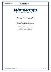 www.winwap.com  Winwap Technologies Oy MMS Stack SDK Library MMS Stack SDK Library version: 1.0 WAP specification version: 2.0