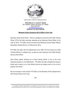 PREPARED BY LT. LESLIE F. SONNÉ 351 Madison Street, Monterey CA[removed]3971 [removed] FEBRUARY 19, 2013 3:00 PM Monterey Police Announce 2012 Officer of the Year