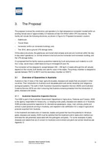 3.  The Proposal The proposal involves the construction and operation of a high temperature incinerator located within an existing fenced area of approximately 2.5 hectares at East Arm Wharf within DPC boundaries. The