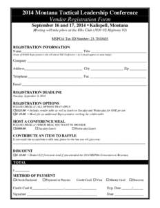 2014 Montana Tactical Leadership Conference Vendor Registration Form September 16 and 17, 2014 • Kalispell, Montana Meeting will take place at the Elks Club[removed]US Highway 93) MSPOA Tax ID Number: [removed]REGISTRA